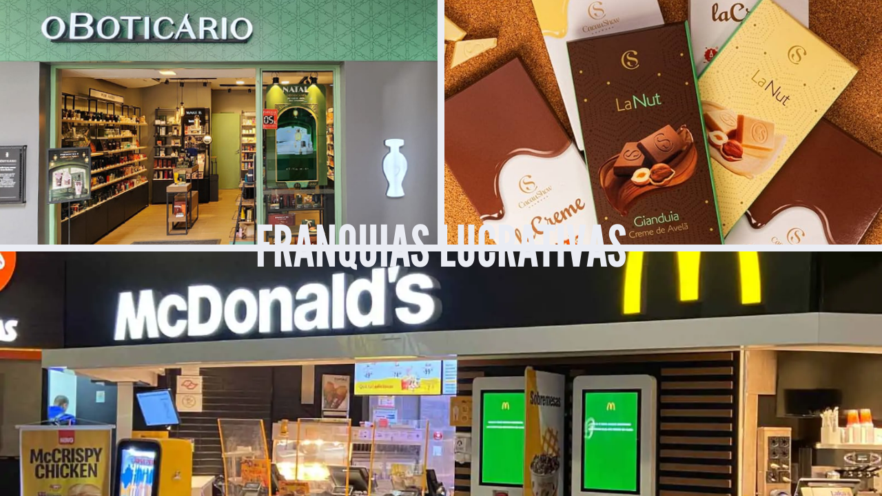 Cacau Show, Boticário e McDonald's: as franquias mais lucrativas de 2025